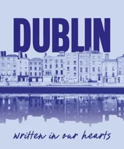 Dublin, Written In Our Hearts By Declan Meade