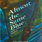 Almost the Same Blue by John O'Donnell