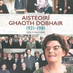 Aisteoirí Ghaoth Dobhair 1931 – 1981 by Noel Ó Gallchóir