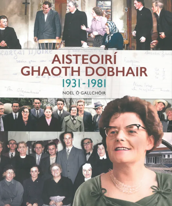 Aisteoirí Ghaoth Dobhair 1931 – 1981 by Noel Ó Gallchóir