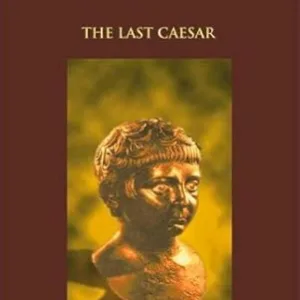 Nero: The Last Ceasar - The Life and Times of Emperor Nero by Lissa Oliver