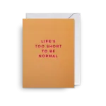 Lagom Life's Too Short To Be Normal By Lagom