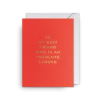 To My Best Friend Who Is An Absolute Legend By Lagom
