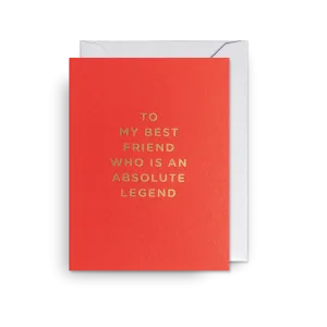 To My Best Friend Who Is An Absolute Legend By Lagom
