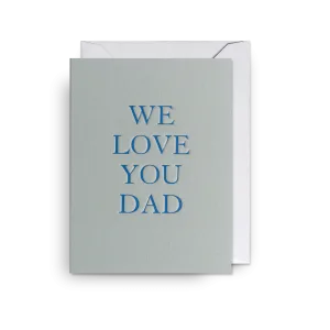 We Love You Dad By Lagom