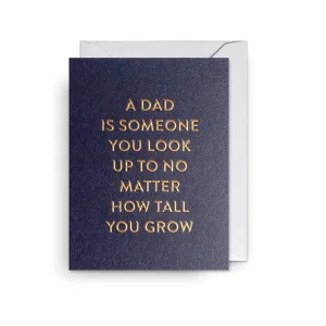 A Dad Is Someone You Look Up To By Cozy