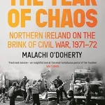 A Year of Chaos by Malachi O'Doherty