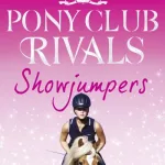 Showjumpers (Pony Club Rivals, Book 2)