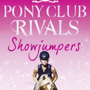 Showjumpers (Pony Club Rivals, Book 2)