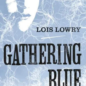 Gathering blue by Lois Lowry