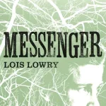 Messenger by  Lois Lowry