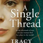 A Single Thread by Tracy Chevalier
