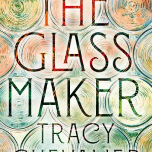 The Glassmaker By Tracy Chevalier