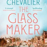 The Glassmaker By Tracy Chevalier