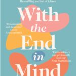 With the End in Mind by  Kathryn Mannix