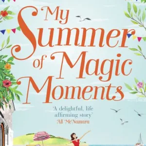 My Summer Of Magic Moments