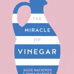 Miracle Of Vinegar