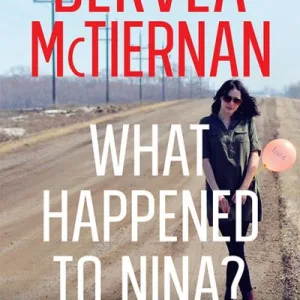 What Happened To Nina? By Dervla Mctiernan