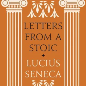 Letters From A Stoic By Seneca, Lucius Annaeus