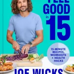 Feel good in 15 by Joe Wicks