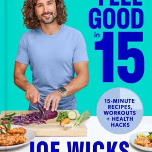 Feel good in 15 by Joe Wicks