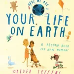 Your Life On Earth By Oliver Jeffers