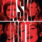 Ask Not By Maureen Callahan