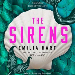 The Sirens By Emilia Hart