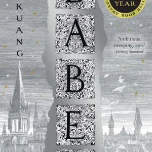 Babel, Or, The Necessity Of Violence By R.F. Kuang