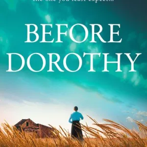 Before Dorothy By Hazel Gaynor