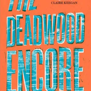 The Deadwood Encore by Kathleen Murray