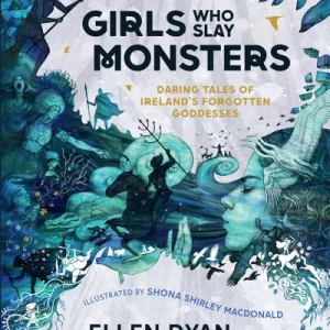 Girls Who Slay Monsters By Ellen Ryan