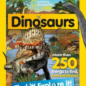 Dinosaurs Find It! Explore It! by Geographic Kids National