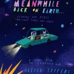 Meanwhile Back on Earth...  by Oliver Jeffers