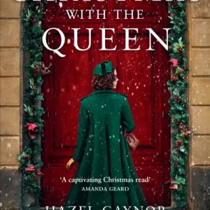 Christmas With The Queen By Hazel Gaynor