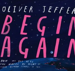 Begin Again by Oliver Jeffers