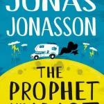 The prophet and the idiot by Jonas Jonasson