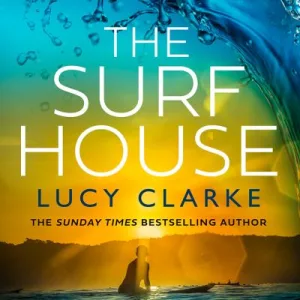 The Surf House By Lucy Clarke
