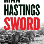 Sword By Max Hastings