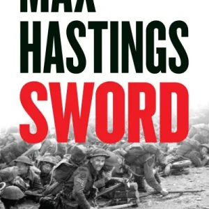 Sword By Max Hastings