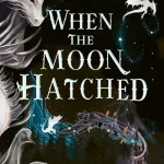 When The Moon Hatched By Sarah A. Parker