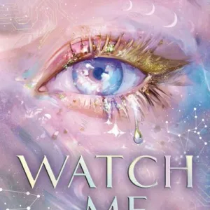 Watch Me By Tahereh Mafi