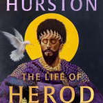 The Life Of Herod The Great By Hurston, Zora Neale