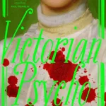 Victorian Psycho By Virginia Feito