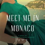Meet Me In Monaco By Hazel Gaynor