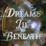 Dreams Lie Beneath By Rebecca Ross