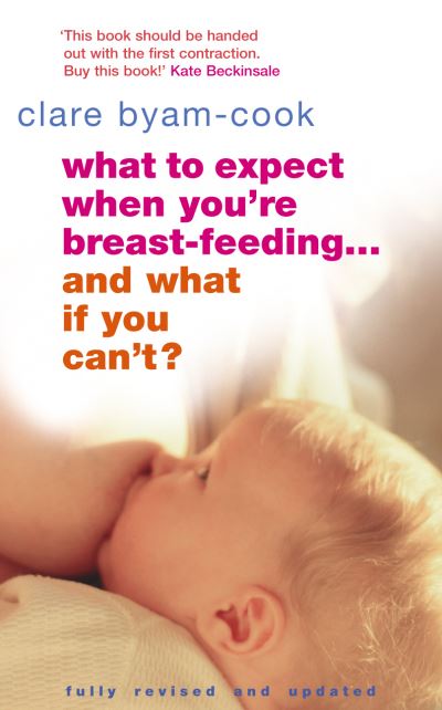 What To Expect When You're Breastfeeding - and What If You Can't?