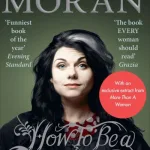 How To Be A Woman By Caitlin Moran
