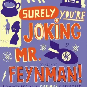 Surely Youre Joking Mr Feynman By Ralph Leighton