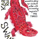 Swamplandia! By Karen Russell